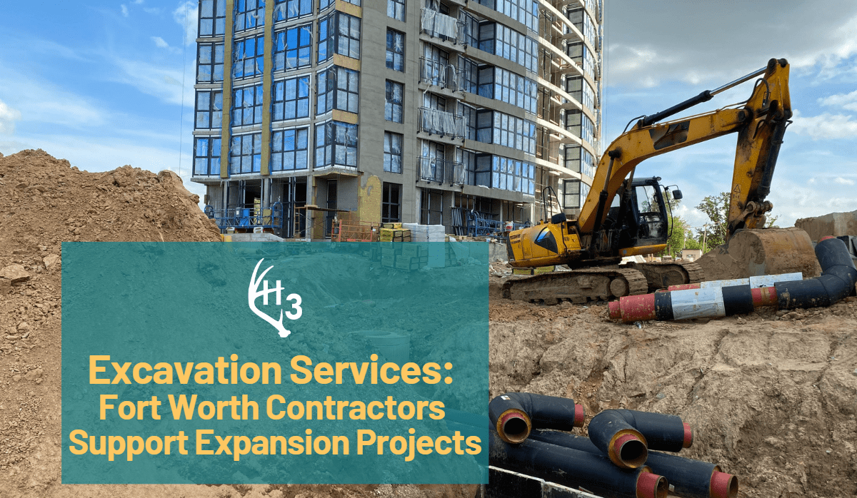 Excavation services Fort Worth contractors trust from H3 Construction.