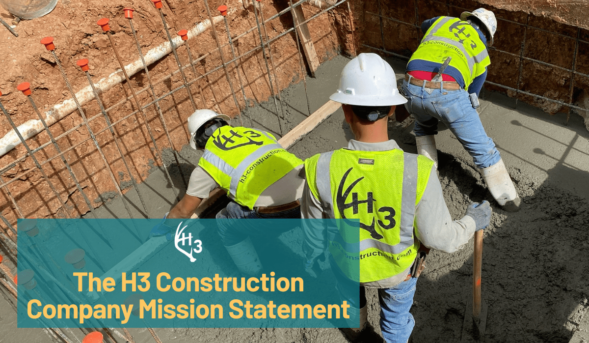 H3 Construction Company Mission Statement